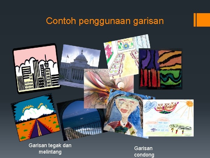 Contoh penggunaan garisan Garisan tegak dan melintang Garisan condong 
