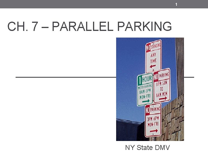 1 CH. 7 – PARALLEL PARKING NY State DMV 1 CH. 7 – PARALLEL PARKING NY State DMV