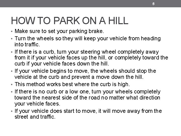 5 HOW TO PARK ON A HILL • Make sure to set your parking 5 HOW TO PARK ON A HILL • Make sure to set your parking