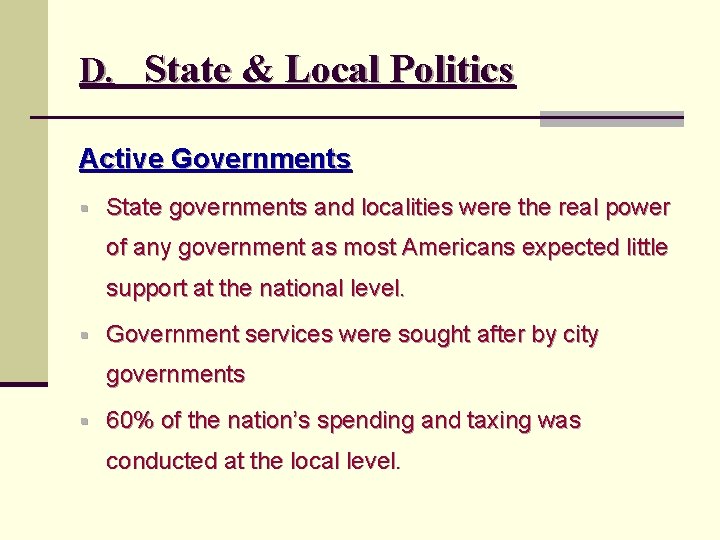 D. State & Local Politics Active Governments § State governments and localities were the