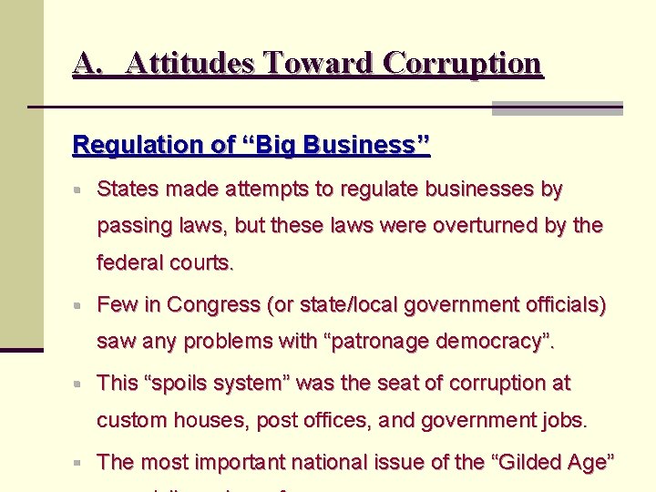 A. Attitudes Toward Corruption Regulation of “Big Business” § States made attempts to regulate
