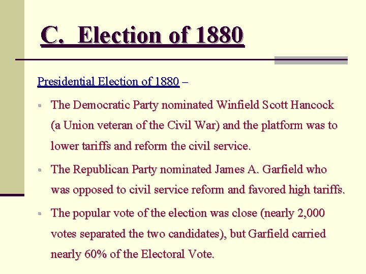 C. Election of 1880 Presidential Election of 1880 – § The Democratic Party nominated