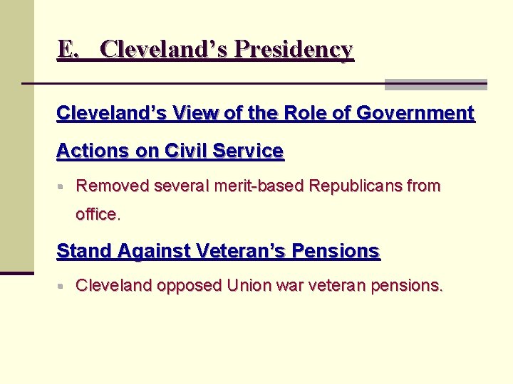 E. Cleveland’s Presidency Cleveland’s View of the Role of Government Actions on Civil Service
