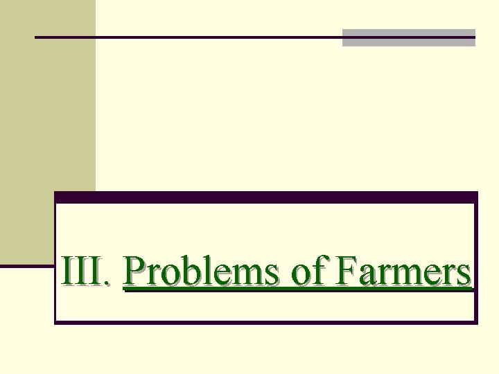 III. Problems of Farmers 