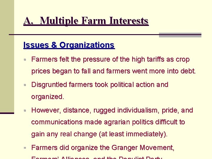 A. Multiple Farm Interests Issues & Organizations § Farmers felt the pressure of the