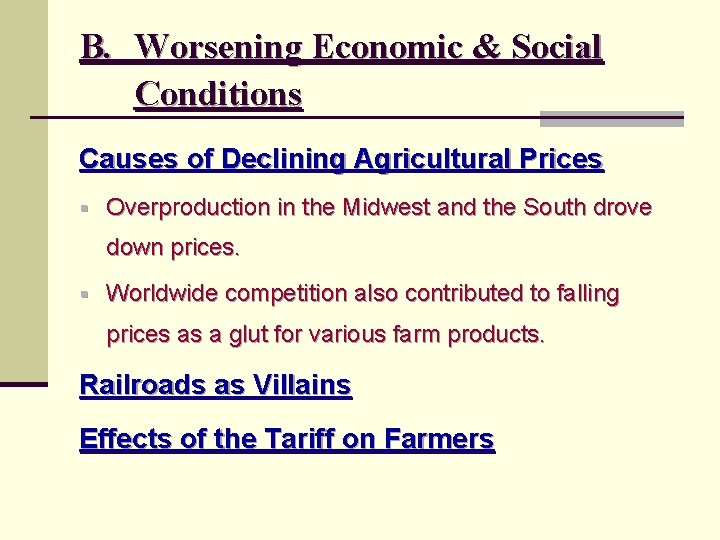 B. Worsening Economic & Social Conditions Causes of Declining Agricultural Prices § Overproduction in