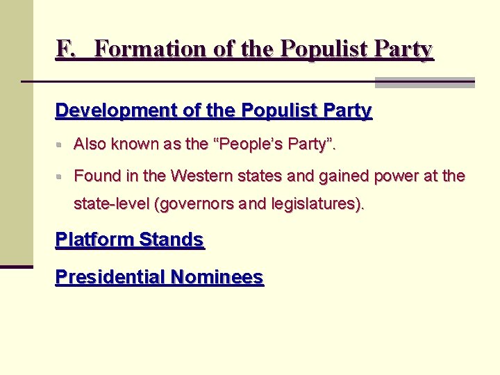 F. Formation of the Populist Party Development of the Populist Party § Also known