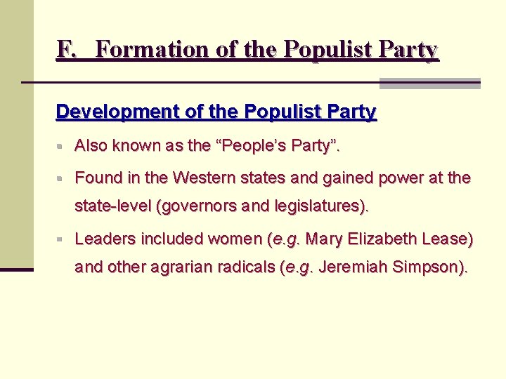F. Formation of the Populist Party Development of the Populist Party § Also known