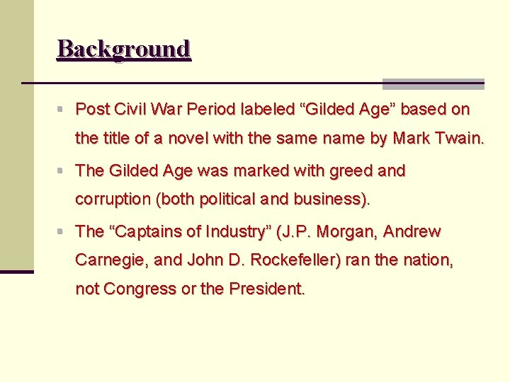 Background § Post Civil War Period labeled “Gilded Age” based on the title of