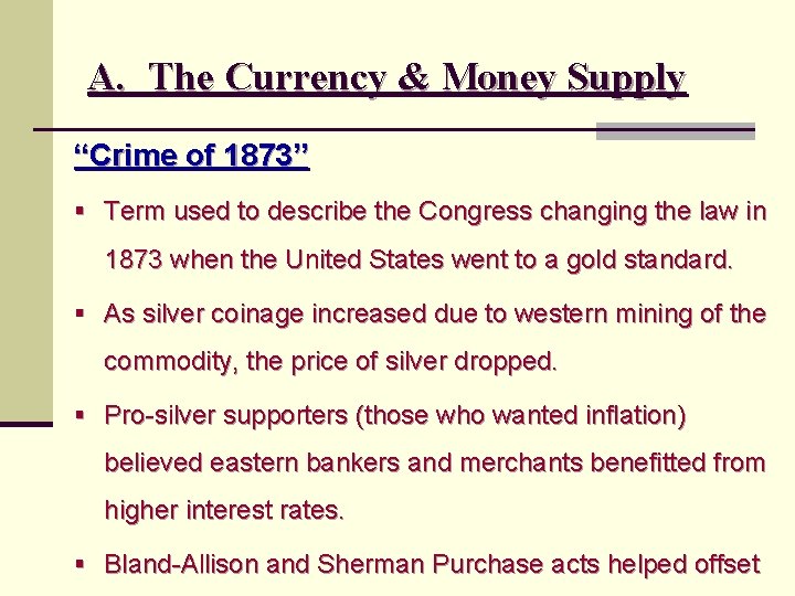 A. The Currency & Money Supply “Crime of 1873” § Term used to describe