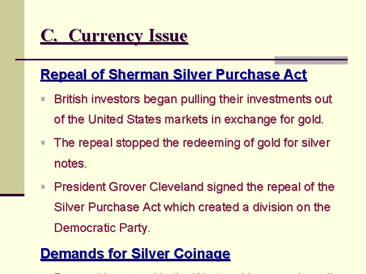 C. Currency Issue Repeal of Sherman Silver Purchase Act § British investors began pulling