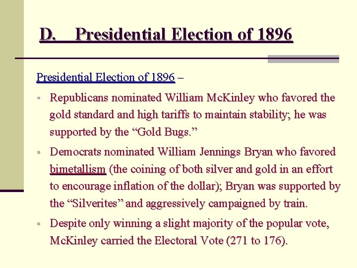 D. Presidential Election of 1896 – § Republicans nominated William Mc. Kinley who favored