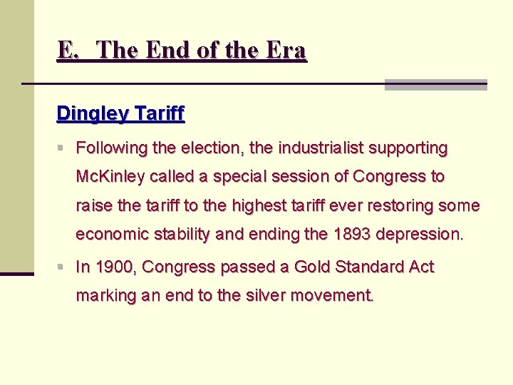 E. The End of the Era Dingley Tariff § Following the election, the industrialist