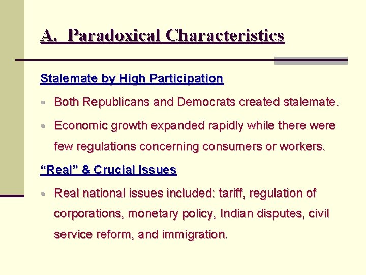 A. Paradoxical Characteristics Stalemate by High Participation § Both Republicans and Democrats created stalemate.