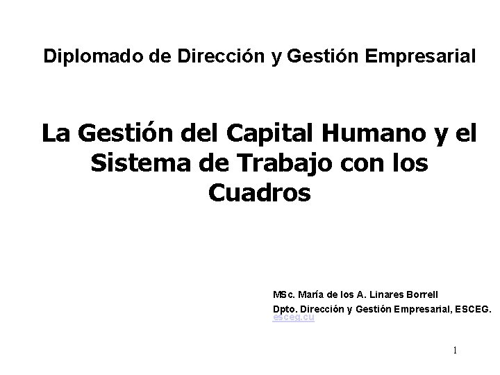 Diplomado de Dirección y Gestión Empresarial La Gestión del Capital Humano y el Sistema