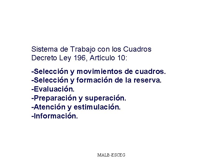 Sistema de Trabajo con los Cuadros Decreto Ley 196, Artículo 10: -Selección y movimientos