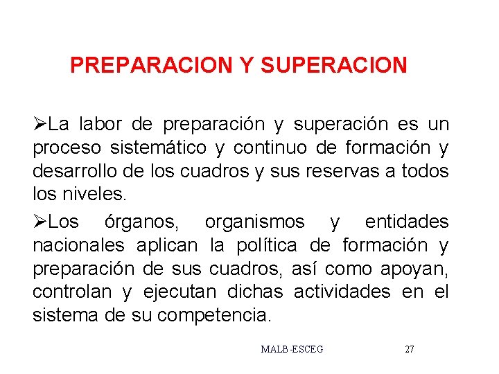 PREPARACION Y SUPERACION ØLa labor de preparación y superación es un proceso sistemático y