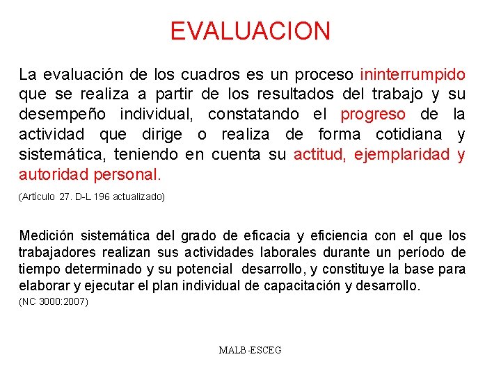 EVALUACION La evaluación de los cuadros es un proceso ininterrumpido que se realiza a