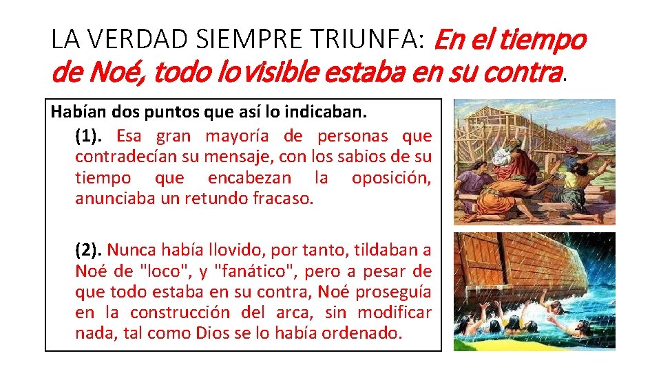 LA VERDAD SIEMPRE TRIUNFA: En el tiempo de Noé, todo lo visible estaba en