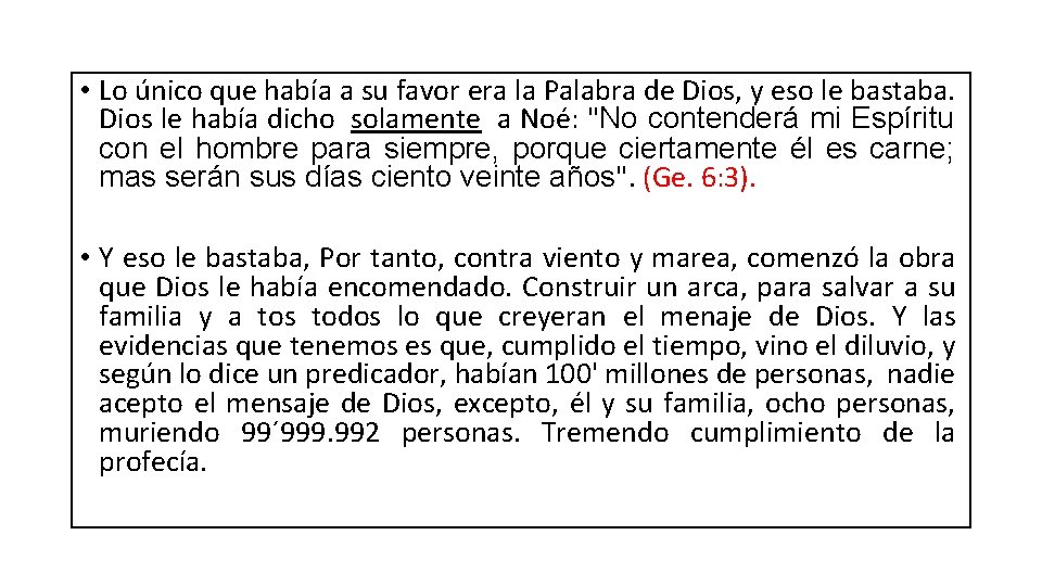  • Lo único que había a su favor era la Palabra de Dios,