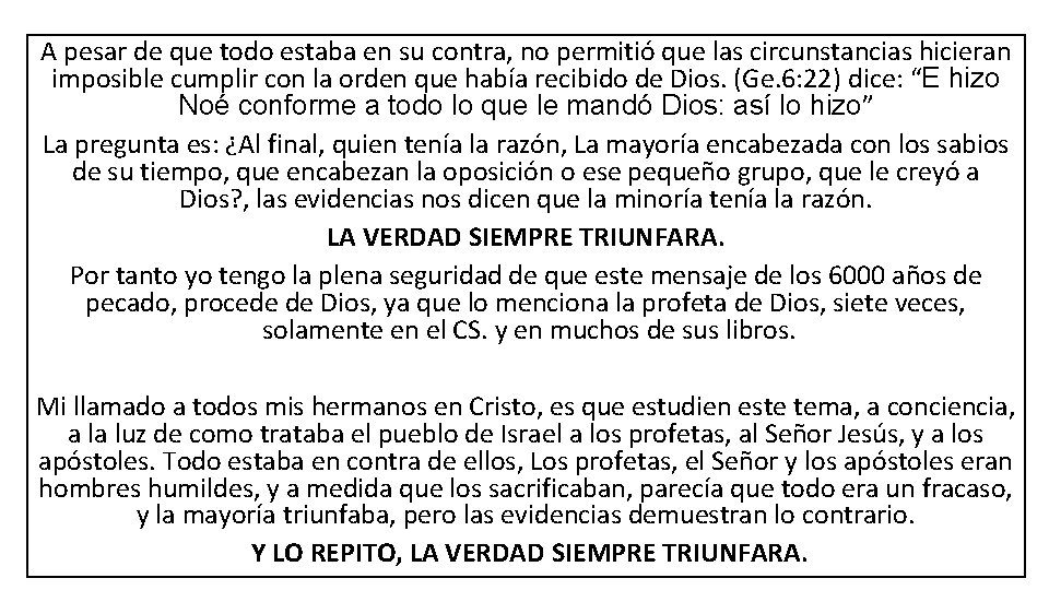 A pesar de que todo estaba en su contra, no permitió que las circunstancias