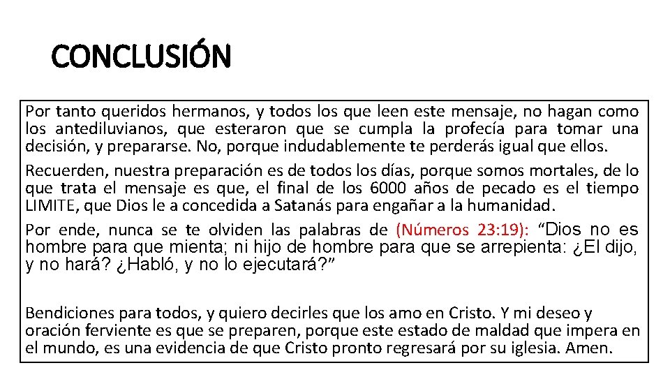 CONCLUSIÓN Por tanto queridos hermanos, y todos los que leen este mensaje, no hagan