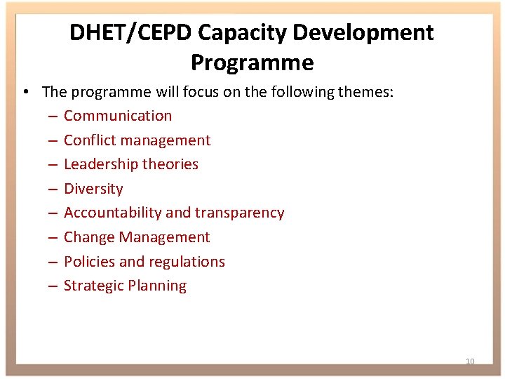 DHET/CEPD Capacity Development Programme • The programme will focus on the following themes: –