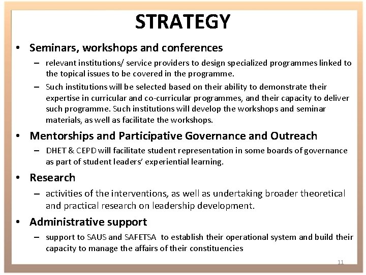 STRATEGY • Seminars, workshops and conferences – relevant institutions/ service providers to design specialized