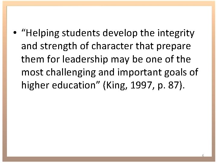  • “Helping students develop the integrity and strength of character that prepare them