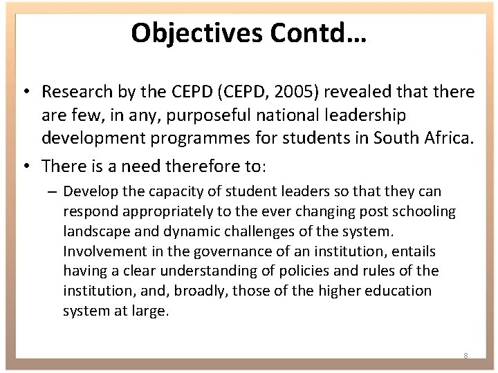 Objectives Contd… • Research by the CEPD (CEPD, 2005) revealed that there are few,