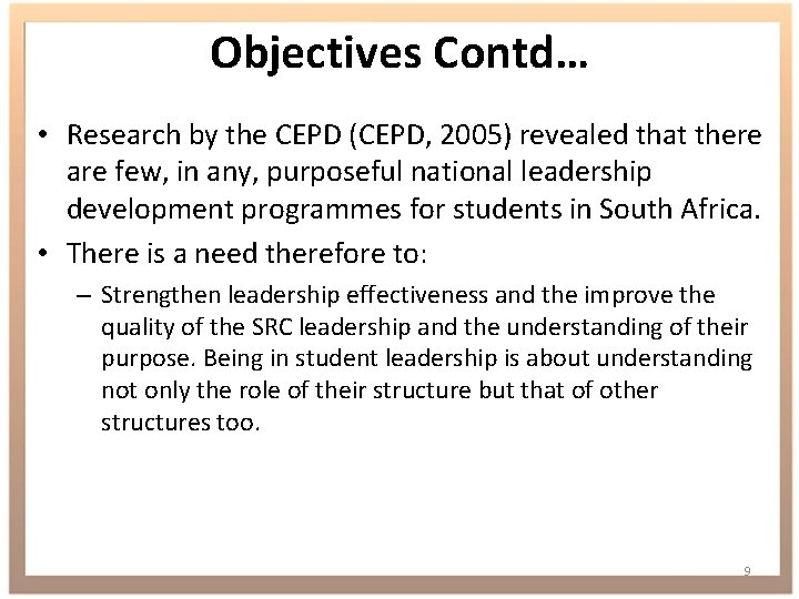 Objectives Contd… • Research by the CEPD (CEPD, 2005) revealed that there are few,