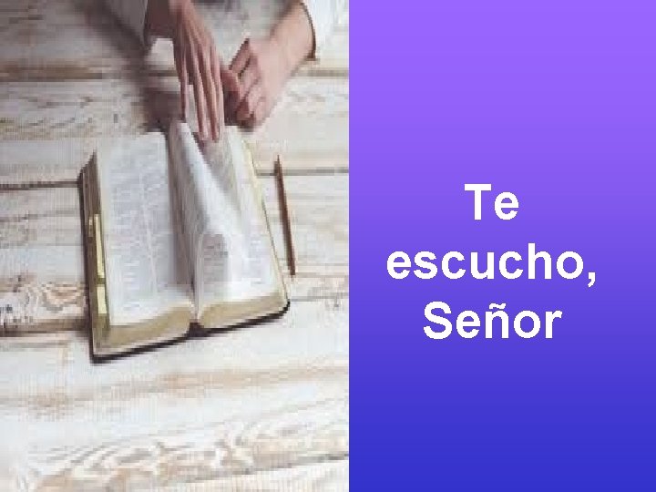 Te escucho, Señor 