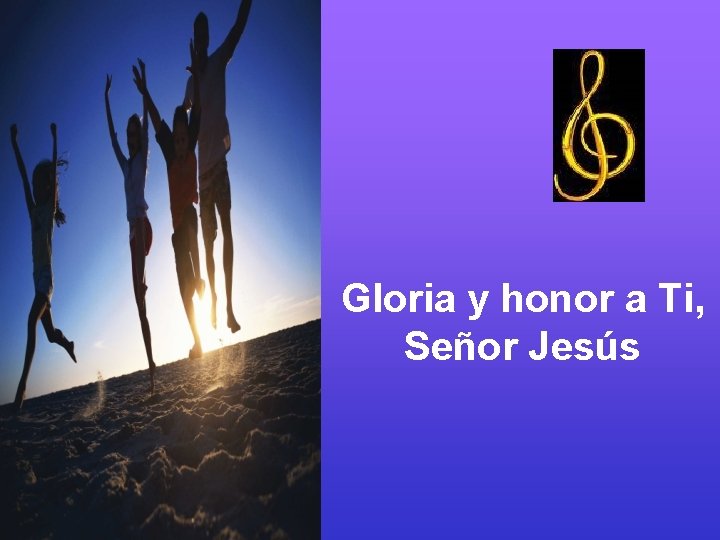 Gloria y honor a Ti, Señor Jesús 