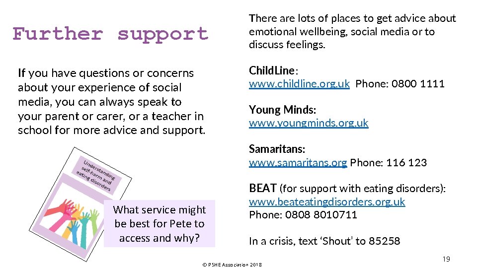 Further support If you have questions or concerns about your experience of social media,
