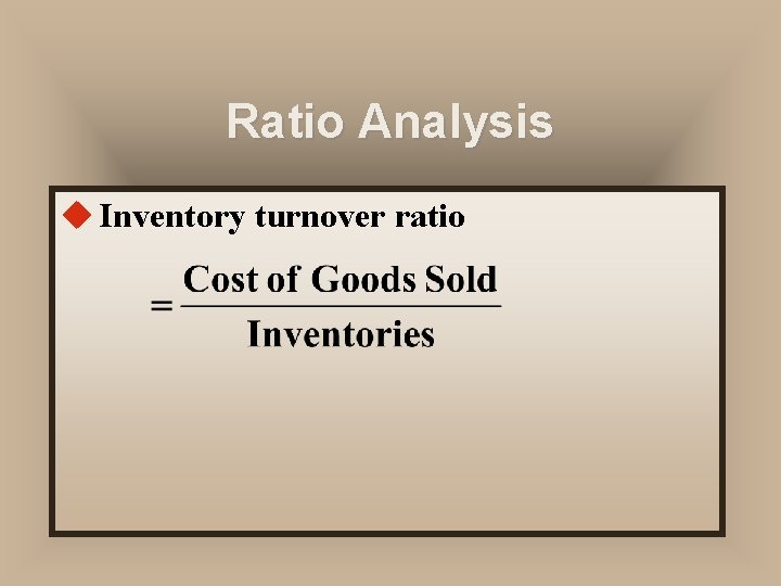 Ratio Analysis u Inventory turnover ratio 