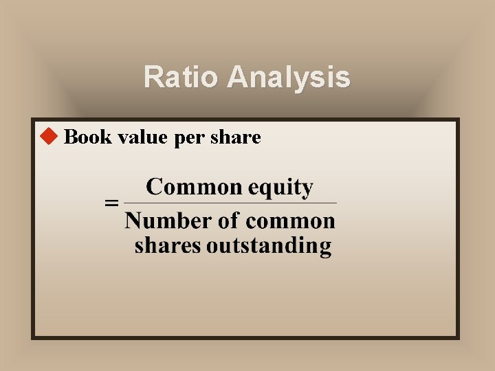 Ratio Analysis u Book value per share 