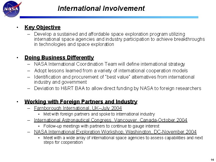 International Involvement • Key Objective – Develop a sustained and affordable space exploration program