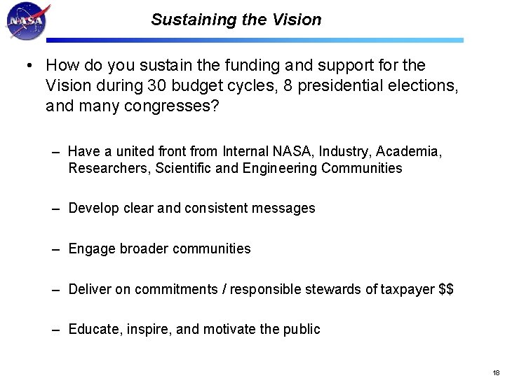 Sustaining the Vision • How do you sustain the funding and support for the