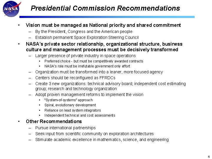 Presidential Commission Recommendations • Vision must be managed as National priority and shared commitment