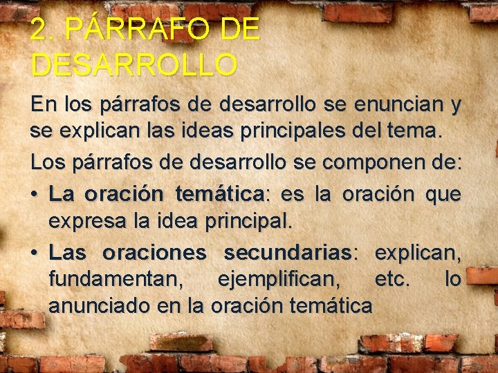 2. PÁRRAFO DE DESARROLLO En los párrafos de desarrollo se enuncian y se explican 2. PÁRRAFO DE DESARROLLO En los párrafos de desarrollo se enuncian y se explican