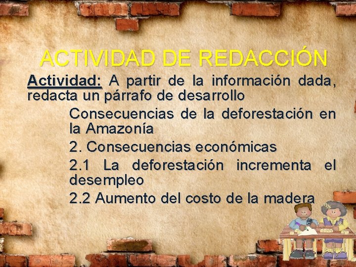 ACTIVIDAD DE REDACCIÓN Actividad: A partir de la información dada, redacta un párrafo de ACTIVIDAD DE REDACCIÓN Actividad: A partir de la información dada, redacta un párrafo de