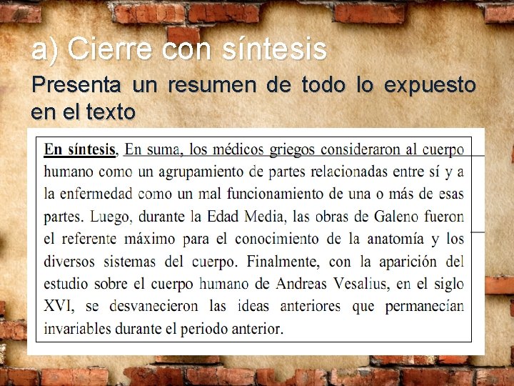 a) Cierre con síntesis Presenta un resumen de todo lo expuesto en el texto a) Cierre con síntesis Presenta un resumen de todo lo expuesto en el texto