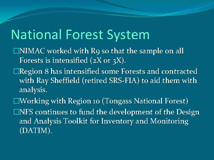 National Forest System �NIMAC worked with R 9 so that the sample on all