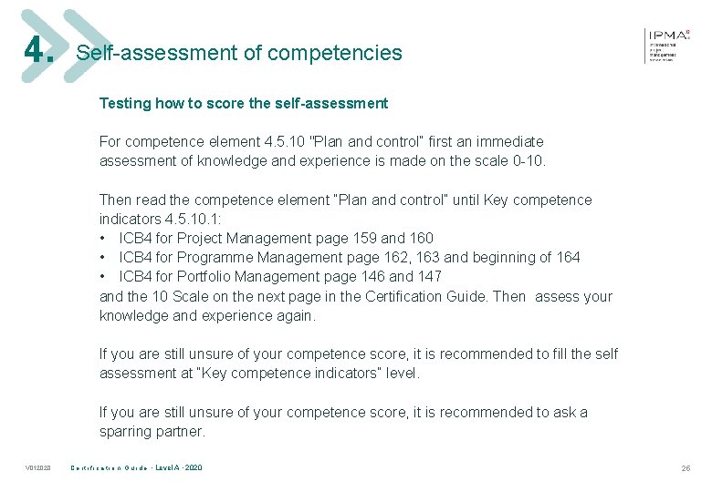 4. Self-assessment of competencies Testing how to score the self-assessment For competence element 4.