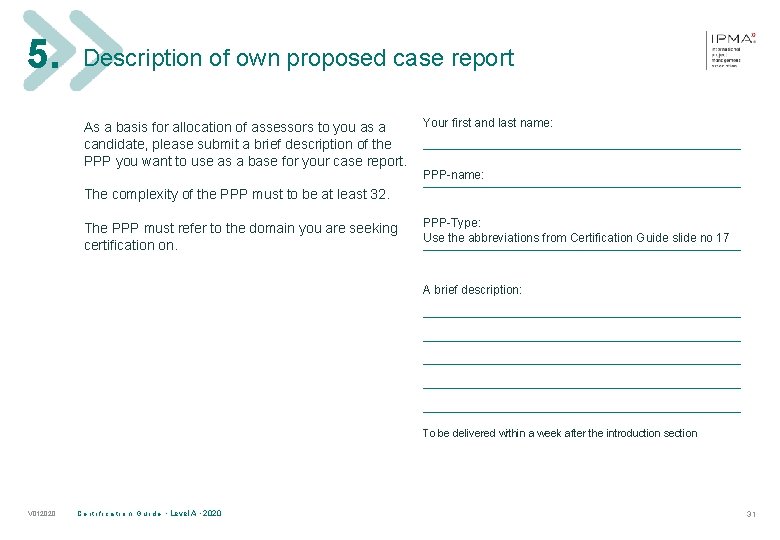5. Description of own proposed case report As a basis for allocation of assessors