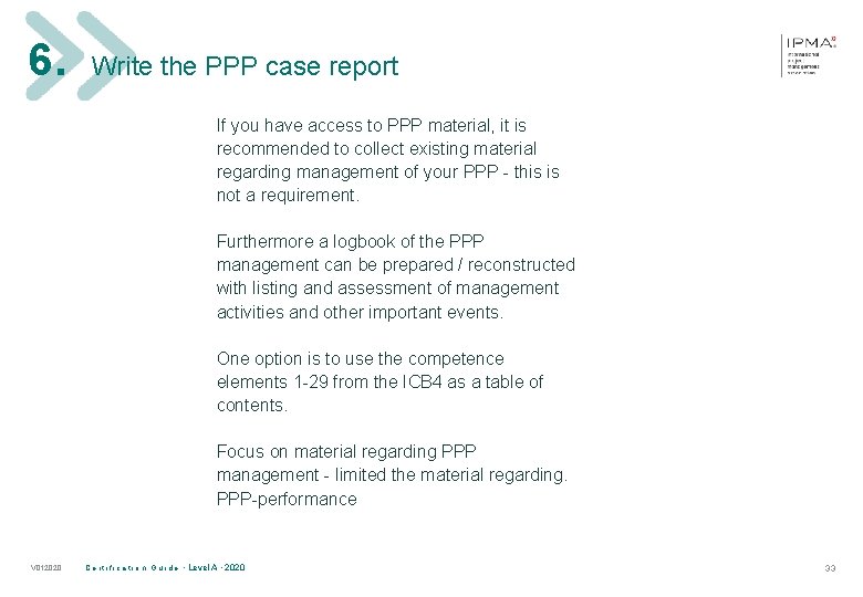 6. Write the PPP case report If you have access to PPP material, it