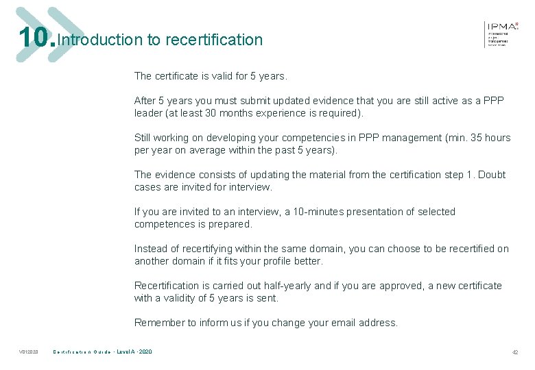 10. Introduction to recertification The certificate is valid for 5 years. After 5 years
