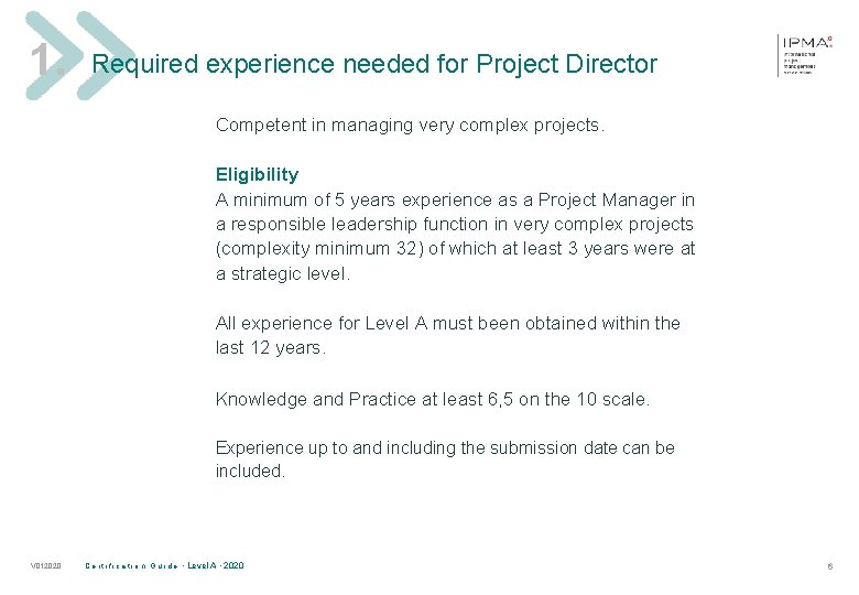 1. Required experience needed for Project Director Competent in managing very complex projects. Eligibility