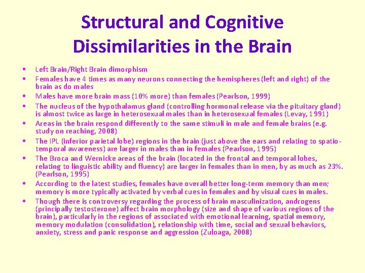 Structural and Cognitive Dissimilarities in the Brain • • • Left Brain/Right Brain dimorphism