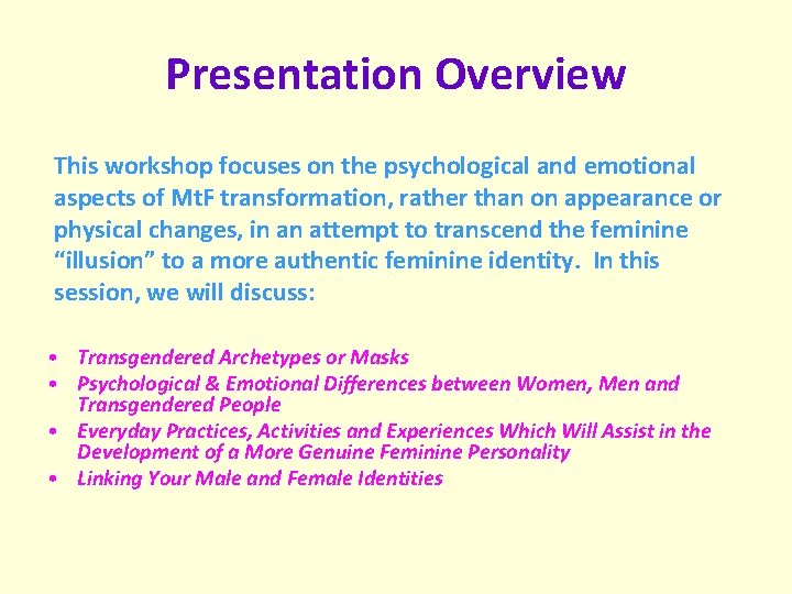 Presentation Overview This workshop focuses on the psychological and emotional aspects of Mt. F